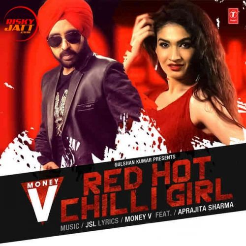 Download Red Hot Chilli Girl ft JSL Singh Money V mp3 song, Red Hot Chilli Girl Money V full album download