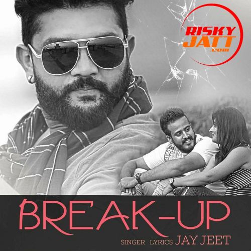 Break Up 2 By Jay Jeet full album mp3 free download 