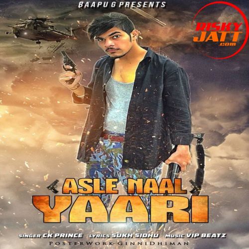 Download Asle Naal Yaari Ck Prince mp3 song, Asle Naal Yaari Ck Prince full album download