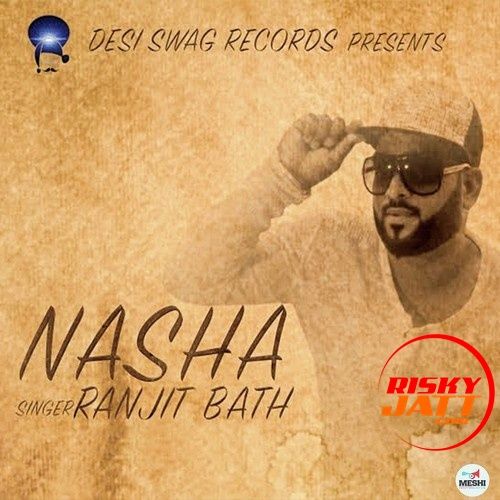 Download Nasha Ranjit Baath mp3 song, Nasha Ranjit Baath full album download