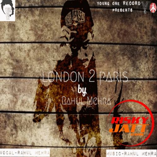 London To Paris By Rahul Mehra full album mp3 free download 