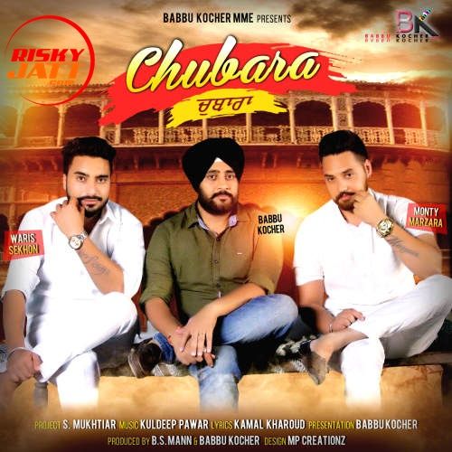 Download Chubara Monty Waris, Babbu Kocher mp3 song, Chubara Monty Waris, Babbu Kocher full album download