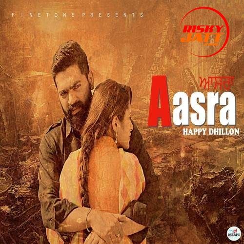 Download Aasra Happy Dhillon mp3 song, Aasra Happy Dhillon full album download