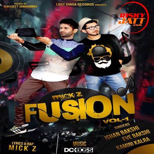 Download Mahiya Kamini Kalra mp3 song, Mick Z Fusion Kamini Kalra full album download