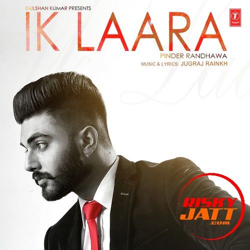 Download Ik Laara Jugraj Rainkh mp3 song, Ik Laara Jugraj Rainkh full album download