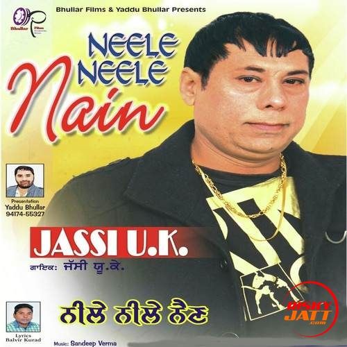 Download Neele Neele Nain Jassi UK mp3 song, Neele Neele Nain Jassi UK full album download