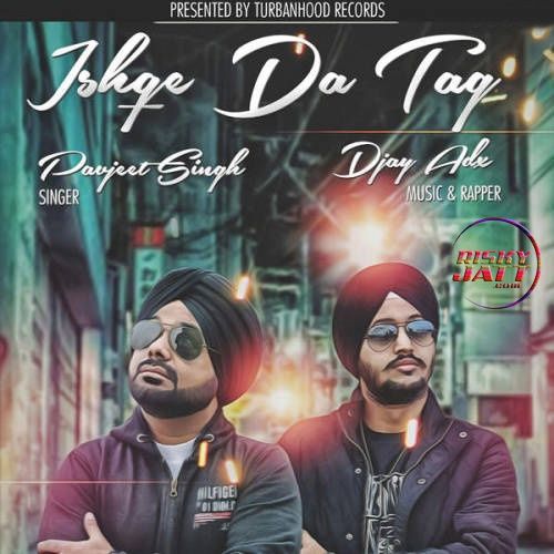 Download Ishqe Da Tag Djay Adx mp3 song, Ishqe Da Tag Djay Adx full album download