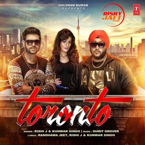 Download Toronto Rishi J, Kunwar Singh mp3 song, Toronto Rishi J, Kunwar Singh full album download