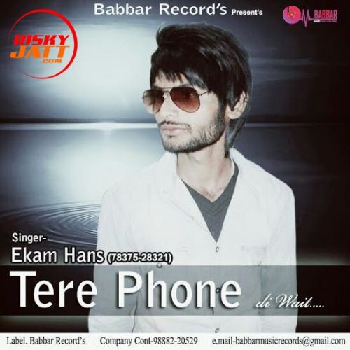 Download Tere Phone Di Wait Ekam Hans mp3 song, Tere Phone Di Wait Ekam Hans full album download