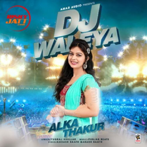 Download Dj Waleya Alka Thakur mp3 song, Dj Waleya Alka Thakur full album download