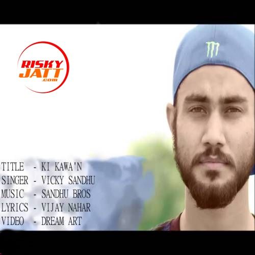 Download Ki Kawan Vicky Sandhu mp3 song, Ki Kawan Vicky Sandhu full album download