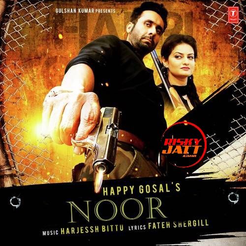 Download Lutti Happy Gosal mp3 song, Noor Happy Gosal full album download