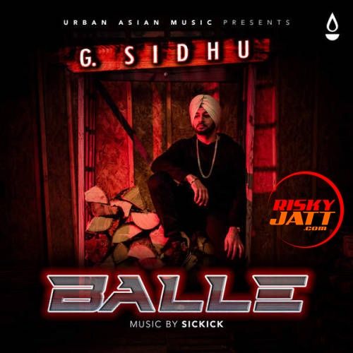 Download Balle G. Sidhu, Sickick mp3 song, Balle G. Sidhu, Sickick full album download