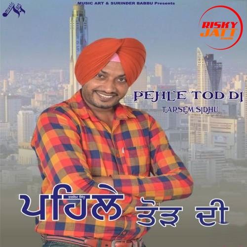 Download Narme Wich Tarsem Sidhu mp3 song, Pehle Tod Di Tarsem Sidhu full album download