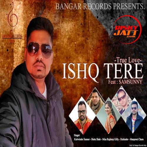 Download Paisa Auan De Sahi Ruhinder, Samsunny mp3 song, Ishq Tera (True Love) Ruhinder, Samsunny full album download