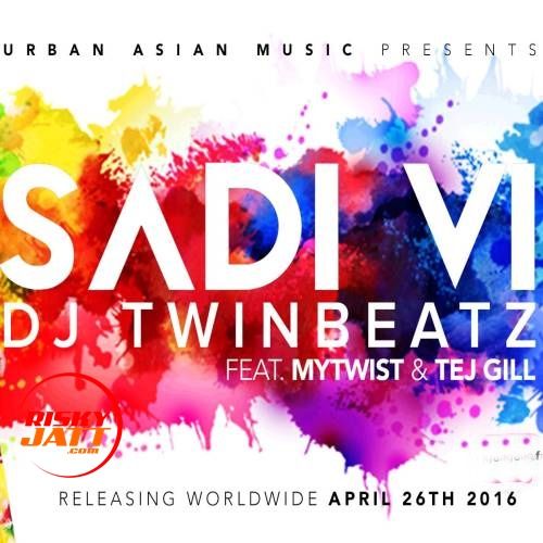 Download Sadi Vi MyTwist, Tej Gill mp3 song, Sadi Vi MyTwist, Tej Gill full album download