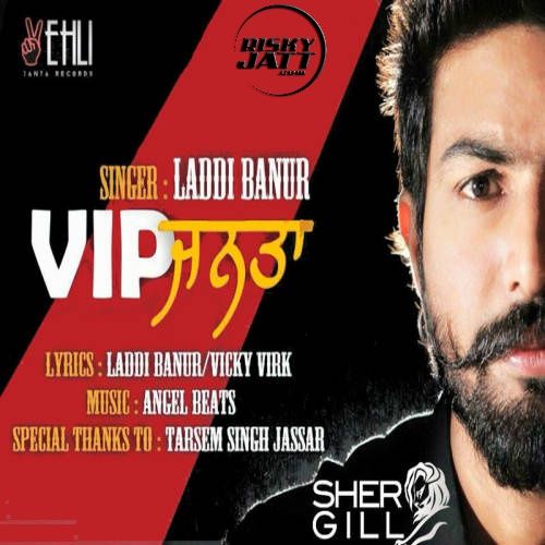 Download Baag Bathere Laddi Banur mp3 song, VIP Janta Laddi Banur full album download