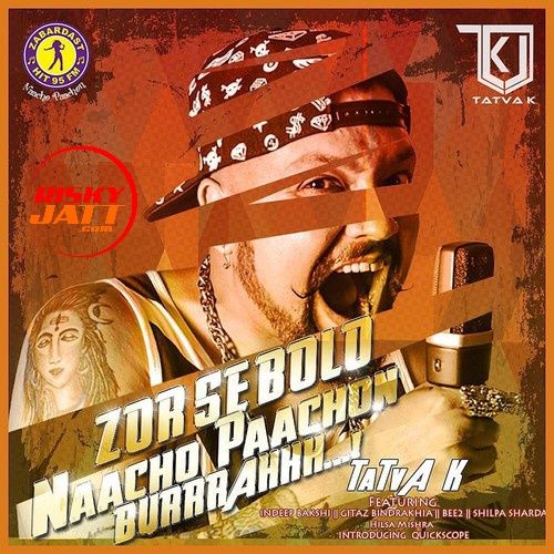 Download Party All Life (feat. Quickscope) [Desi Gangsta Mix] TaTva K mp3 song, Zor Se Bolo Naacho Paachon Burrrahhh TaTva K full album download