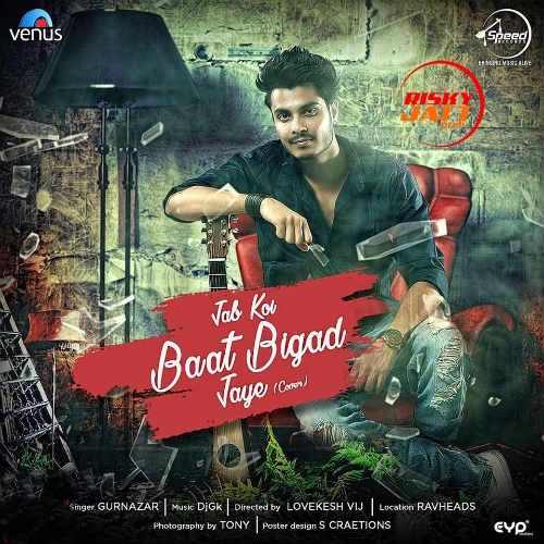 Download Jab Koi Baat Bigad Jaye (Cover Song) Gurnazar Chattha mp3 song, Jab Koi Baat Bigad Jaye (Cover Song) Gurnazar Chattha full album download