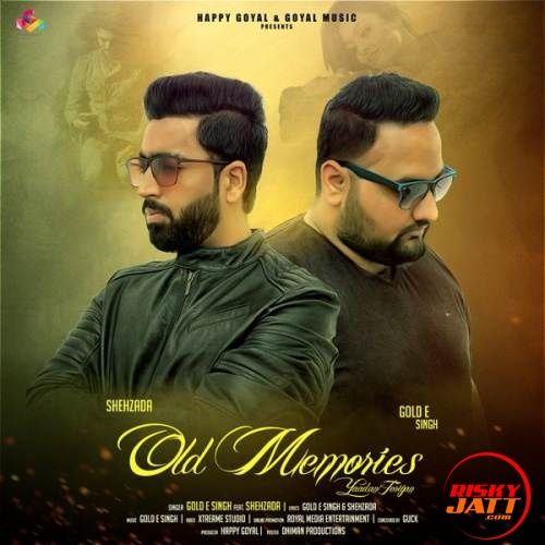 Download Old Memories Gold E Singh, Shehzada mp3 song, Old Memories Gold E Singh, Shehzada full album download