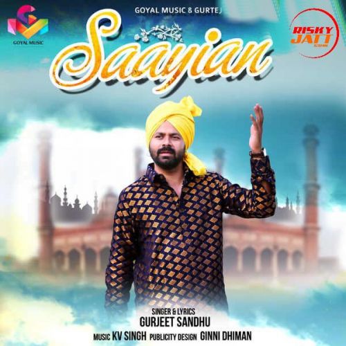 Download Girhdah Gurjeet Sandhu mp3 song, Saayian Gurjeet Sandhu full album download