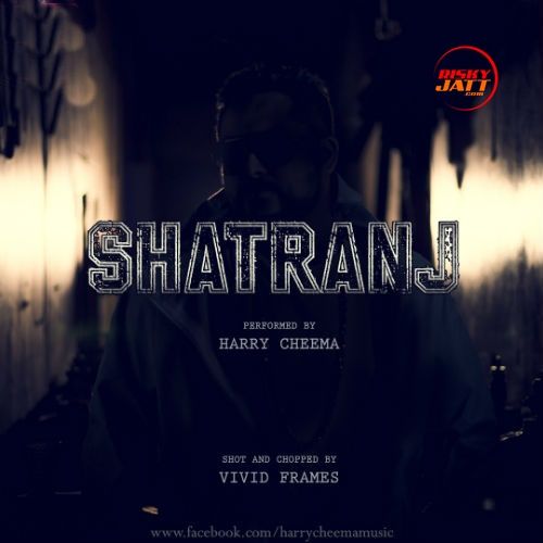 Download Shatranj Harry Cheema mp3 song, Shatranj Harry Cheema full album download