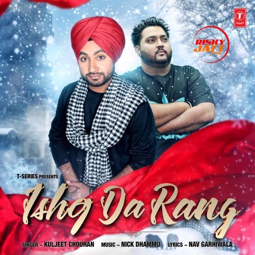 Download Ishq Da Rang Kuljeet Chouhan mp3 song, Ishq Da Rang Kuljeet Chouhan full album download