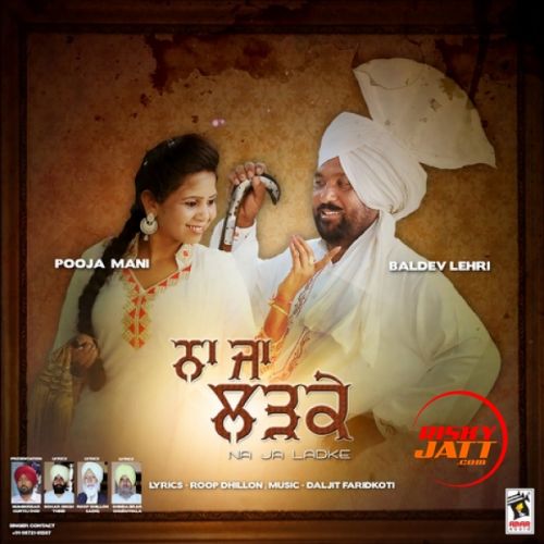 Na Ja Ladke By Baldev Lehri and Pooja Mani full album mp3 free download 