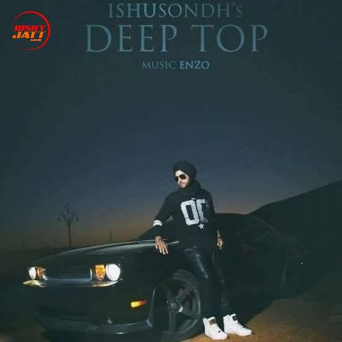 Download Deep Top Ishu Sondh mp3 song, Deep Top Ishu Sondh full album download