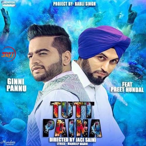 Download Tutt Paina Ginni Pannu mp3 song, Tutt Paina Ginni Pannu full album download