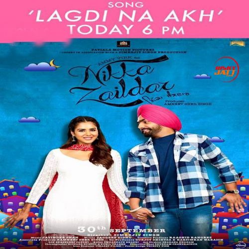 Download Lagdi Na Akh (Nikka Zaildar) Ammy Virk mp3 song, Lagdi Na Akh (Nikka Zaildar) Ammy Virk full album download