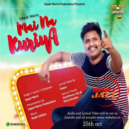 Download Mai Na Kuriye Uppal Waris mp3 song, Mai Na Kuriye Uppal Waris full album download