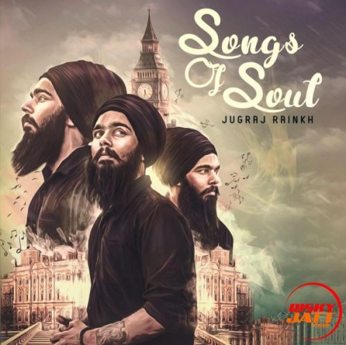 Songs of Soul By Jugraj Rainkh full album mp3 free download 