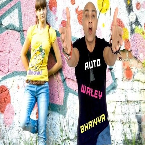 Download Auto Waley Bhaiyya Baba Sehgal mp3 song, Auto Waley Bhaiyya Baba Sehgal full album download