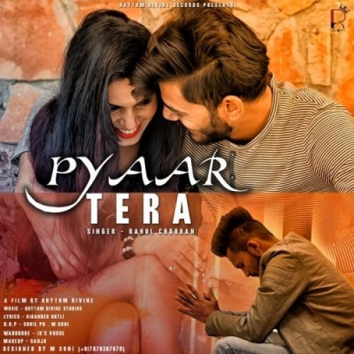 Download Pyaar Tera Rahul Chouhan mp3 song, Pyaar Tera Rahul Chouhan full album download