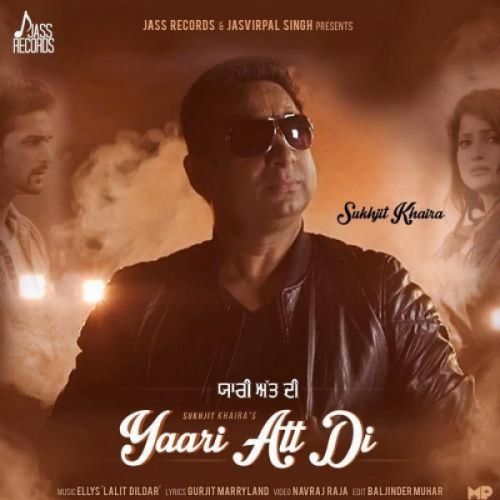 Download Yaari Att Di Sukhjit Khaira mp3 song, Yaari Att Di Sukhjit Khaira full album download