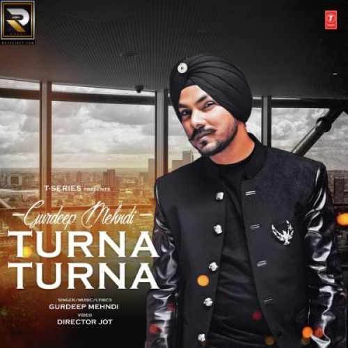 Download Turna Turna Gurdeep Mehndi mp3 song, Turna Turna Gurdeep Mehndi full album download