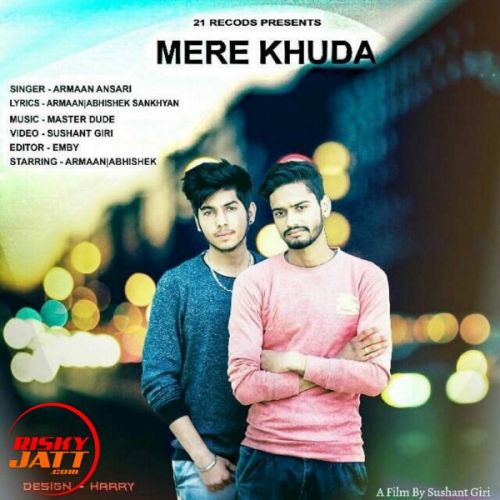 Download Mere Khuda Armaan Ansari mp3 song, Mere Khuda Armaan Ansari full album download