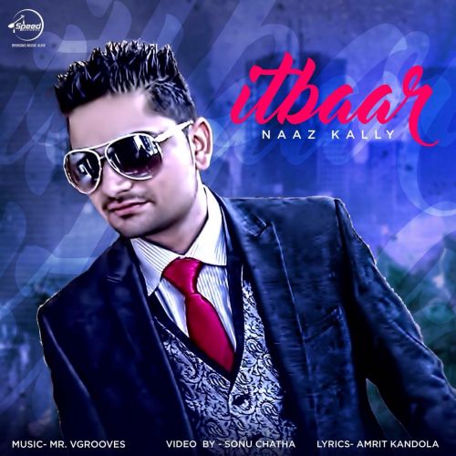 Download Itbaar Naaz Kally mp3 song, Itbaar Naaz Kally full album download