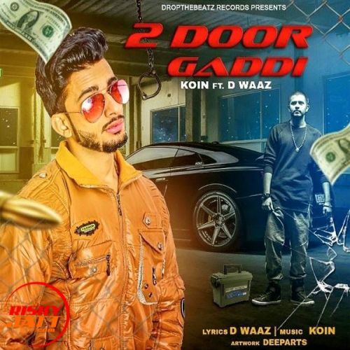 Download 2 Door Gaddi Koin Ft. D Waaz mp3 song, 2 Door Gaddi Koin Ft. D Waaz full album download