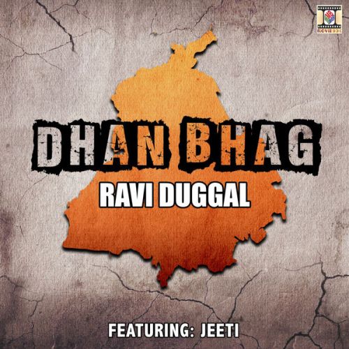 Download Dhan Bhag Ravi Duggal mp3 song, Dhan Bhag Ravi Duggal full album download