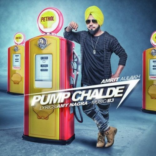 Download Pump Chalde Amrit Aulakh mp3 song, Pump Chalde Amrit Aulakh full album download