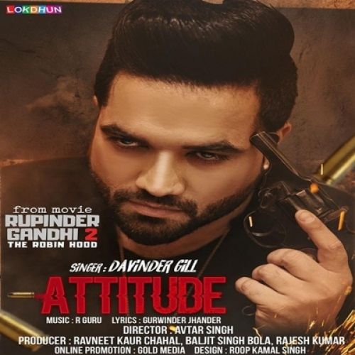 Download Attitude (Rupinder Gandhi 2 The Robinhood) Davinder Gill mp3 song, Attitude (Rupinder Gandhi 2 The Robinhood) Davinder Gill full album download