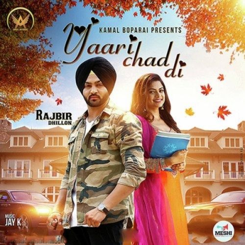 Download Yaari Chad Di Rajbir Dhillon mp3 song, Yaari Chad Di Rajbir Dhillon full album download