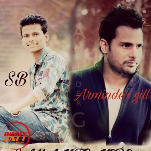 Download Sahan To Nere Arminder Gill Ft. SB mp3 song, Sahan To Nere Arminder Gill Ft. SB full album download