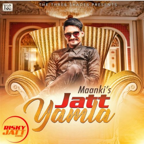 Download Jatt Yamla Maanki mp3 song, Jatt Yamla Maanki full album download