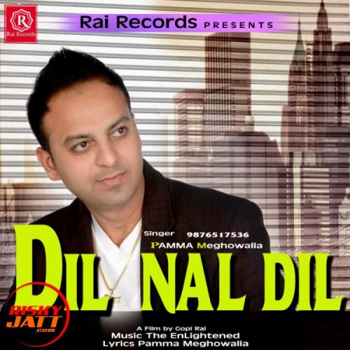 Download Dil Nal Dil Pamma Meghowalia mp3 song, Dil Nal Dil Pamma Meghowalia full album download