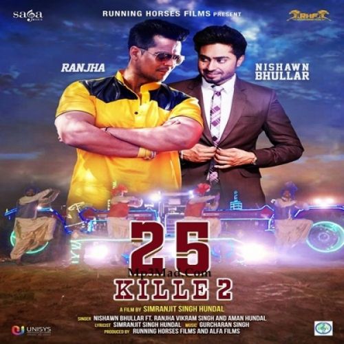 Download 25 Kille 2 Nishawn Bhullar, Ranjha Vikram Singh mp3 song, 25 Kille 2 Nishawn Bhullar, Ranjha Vikram Singh full album download