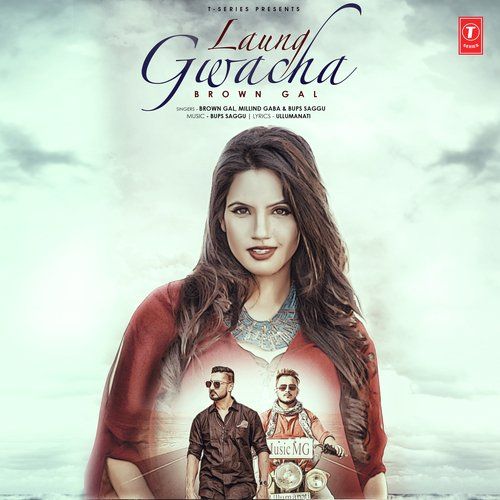 Download Laung Gwacha Brown Gal, Milind Gaba, Bups Saggu mp3 song, Laung Gwacha Brown Gal, Milind Gaba, Bups Saggu full album download