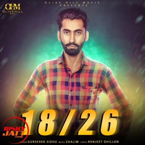 Download 18/26 Gursevak Sidhu mp3 song, 18/26 Gursevak Sidhu full album download